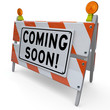 Work Zone Barricade Construction Sign Coming Soon Barrier