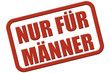 Stempel rot rel NUR FÜR MÄNNER