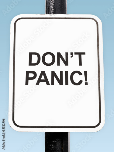 Photo: Don't Panic Sign Don't Panic Sign