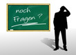 Noch Fragen?