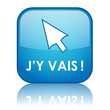 Bouton Web "J’Y VAIS" (c’est parti j’en profite go cliquer ici)