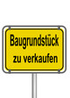Schild Baugrundstück zu verkaufen