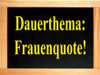 dauerthema: frauenquote