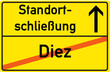 Schild Standortschließung Diez