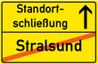 Schild Standortschließung Stralsund