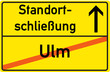 Schild Standortschließung Ulm