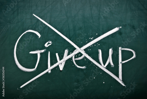 Photo: Do not give up Do not give up
