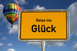 Foto: Deutsches Ortsschild Reise ins Glück Deutsches Ortsschild Reise ins Glück