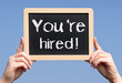 You 're hired ! - Job and Business Concept