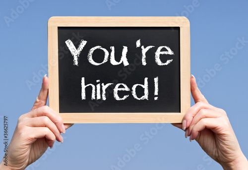 Photo: You 're hired ! - Job and Business Concept You 're hired ! - Job and Business Concept