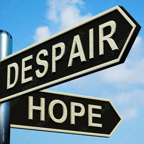Illustration: Despair Or Hope Directions On A Signpost Despair Or Hope Directions On A Signpost