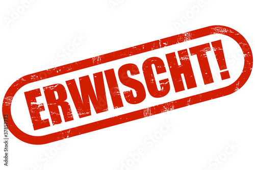 Illustration: Grunge Stempel rot ERWISCHT! Grunge Stempel rot ERWISCHT!