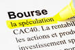 Bourse spéculation CAC40 , texte surligné Bourse spéculation CAC40 , texte surligné