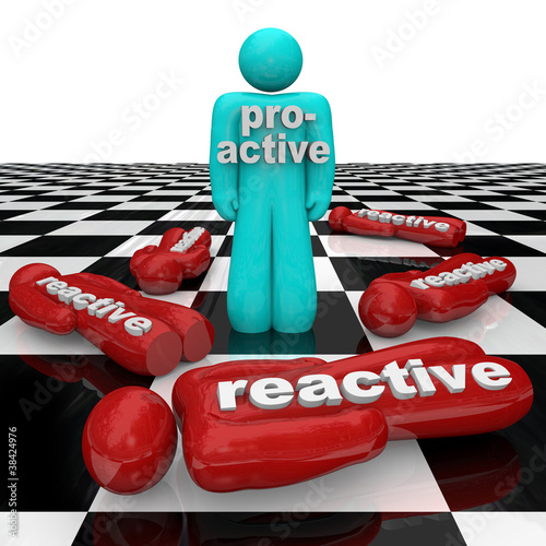 Illustration: Proactive Person Wins Vs Reactive Inactivity People Lose Proactive Person Wins Vs Reactive Inactivity People Lose