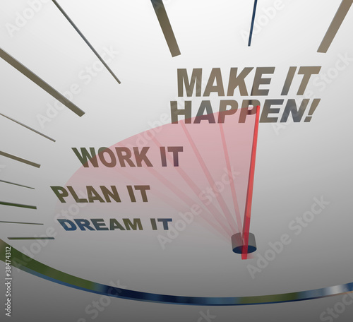 Illustration: Make it Happen Speedometer Dream Plan Work Achieve Gaol Make it Happen Speedometer Dream Plan Work Achieve Gaol