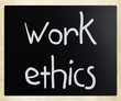 "Work Ethics" handwritten with white chalk on a blackboard