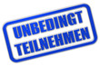 Stempel blau glas UNBEDINGT TEILNEHMEN