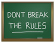 Dont break the rules.