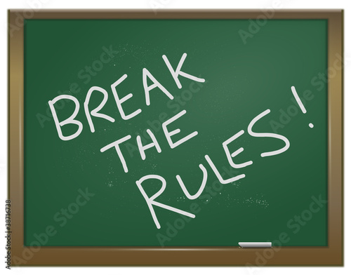 Illustration: Break the rules. Break the rules.