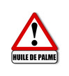 Attention danger huile de palme Attention danger huile de palme