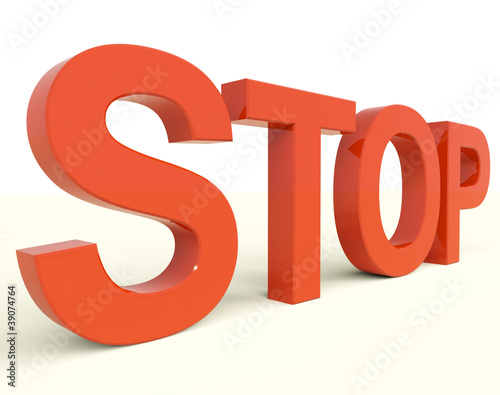 Illustration: Stop Word Showing Denial Panic And Negativity Stop Word Showing Denial Panic And Negativity
