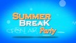 Summer Break Party Video Flyer blue background animation Summer Break Party Video Flyer blue background animation