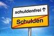 Schuldenfrei Schulden Ortsschild
