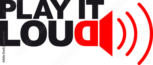 Illustration: play it loud play it loud
