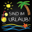 Kreidetafel, "Sind im Urlaub"