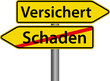 Versichert anstatt Schaden Schild Zeichen