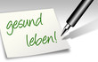Illustration: Notiz - gesund leben! Notiz - gesund leben!