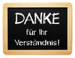 DANKE für Ihr Verständnis !