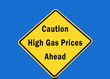 Caution high gas prices