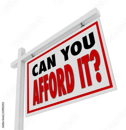 Illustration: Can You Afford It Home for Sale Sign Real Estate Can You Afford It Home for Sale Sign Real Estate
