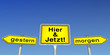 Hier und Jetzt!