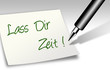 Illustration: Notiz - Lass Dir Zeit! Notiz - Lass Dir Zeit!
