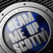 Beam me up