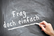 frag doch einfach
