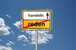 Nicht reden, sondern handeln! Nicht reden, sondern handeln!
