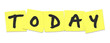 Today Word on Yellow Sticky Notes To-Do Reminder