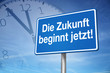 Die Zukunft beginnt jetzt!
