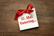 17 Mai ist Vatertag!