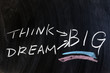 Dream big