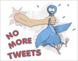 no more tweets