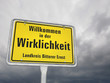 Willkommen in der Wirklichkeit