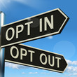 Opt In And Out Signpost Showing Decision To Subscribe Or Agree