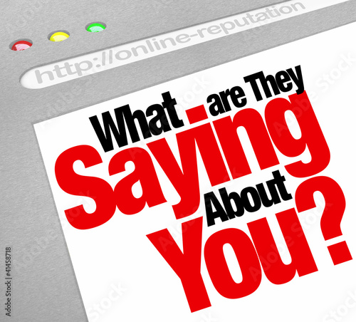 Illustration: What Are They Saying About You Online Reputation Website What Are They Saying About You Online Reputation Website