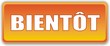 bouton bientôt