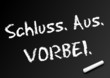 Tafel Schluss aus Vorbei