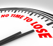 No Time to Lose Clock Counting Down Final Minutes